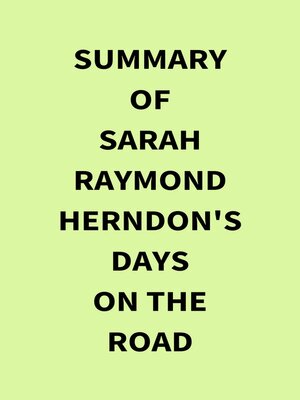 cover image of Summary of Sarah Raymond Herndon's Days On the Road
